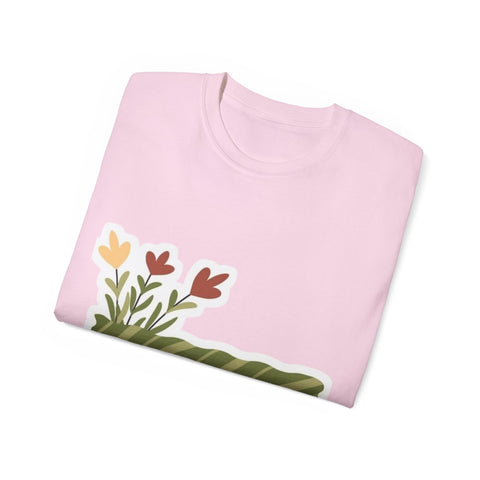 Floral Inspirational Tee, Comfort T-Shirt, Gifts for Her, Motivational Quote Shirt, Casual Wear, Unisex Gift Idea