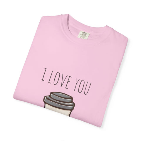 I Love You A Latte Unisex T-Shirt - Cute Coffee Lover Gift