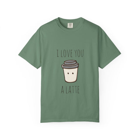 I Love You A Latte Unisex T-Shirt - Cute Coffee Lover Gift