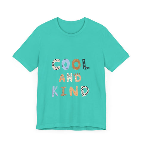 Cool and Kind Unisex Jersey Tee - Vibrant Short Sleeve T-Shirt for Positive Vibes
