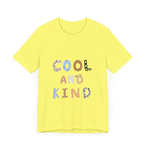 Cool and Kind Unisex Jersey Tee - Vibrant Short Sleeve T-Shirt for Positive Vibes