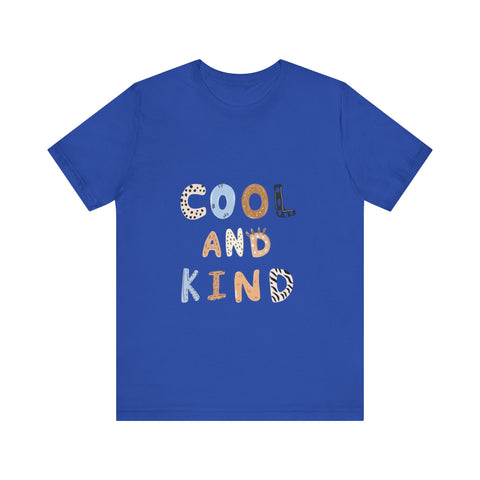 Cool and Kind Unisex Jersey Tee - Vibrant Short Sleeve T-Shirt for Positive Vibes