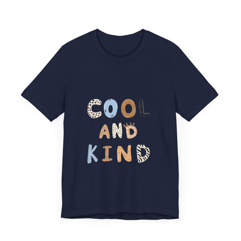 Cool and Kind Unisex Jersey Tee - Vibrant Short Sleeve T-Shirt for Positive Vibes