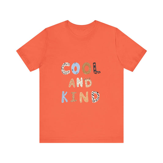Cool and Kind Unisex Jersey Tee - Vibrant Short Sleeve T-Shirt for Positive Vibes