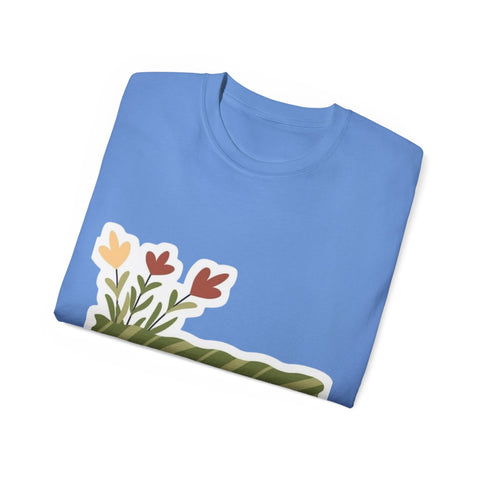 Floral Inspirational Tee, Comfort T-Shirt, Gifts for Her, Motivational Quote Shirt, Casual Wear, Unisex Gift Idea
