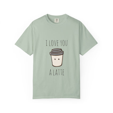 I Love You A Latte Unisex T-Shirt - Cute Coffee Lover Gift