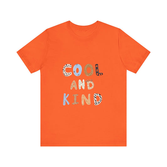 Cool and Kind Unisex Jersey Tee - Vibrant Short Sleeve T-Shirt for Positive Vibes
