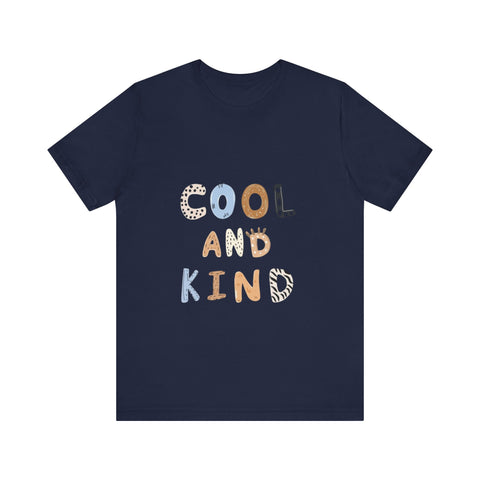 Cool and Kind Unisex Jersey Tee - Vibrant Short Sleeve T-Shirt for Positive Vibes