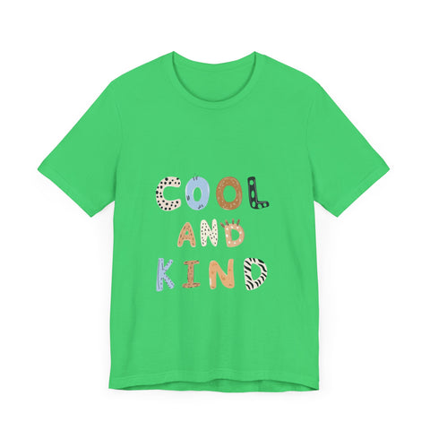 Cool and Kind Unisex Jersey Tee - Vibrant Short Sleeve T-Shirt for Positive Vibes