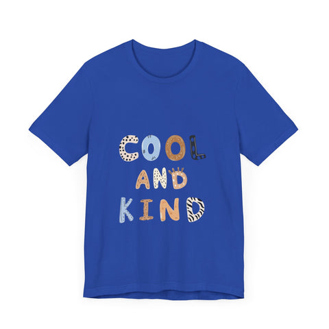 Cool and Kind Unisex Jersey Tee - Vibrant Short Sleeve T-Shirt for Positive Vibes