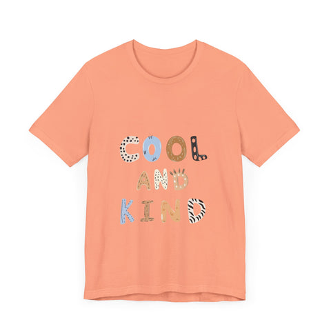 Cool and Kind Unisex Jersey Tee - Vibrant Short Sleeve T-Shirt for Positive Vibes