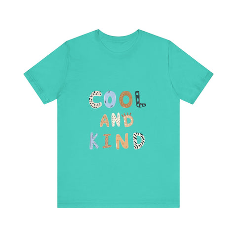 Cool and Kind Unisex Jersey Tee - Vibrant Short Sleeve T-Shirt for Positive Vibes
