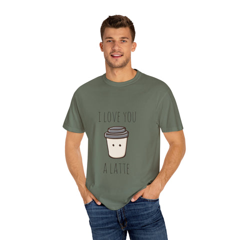 I Love You A Latte Unisex T-Shirt - Cute Coffee Lover Gift