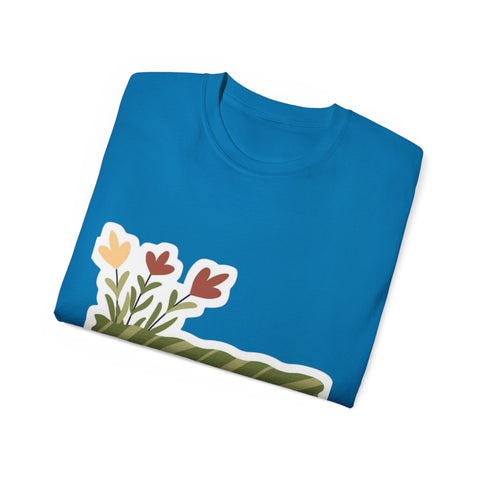 Floral Inspirational Tee, Comfort T-Shirt, Gifts for Her, Motivational Quote Shirt, Casual Wear, Unisex Gift Idea