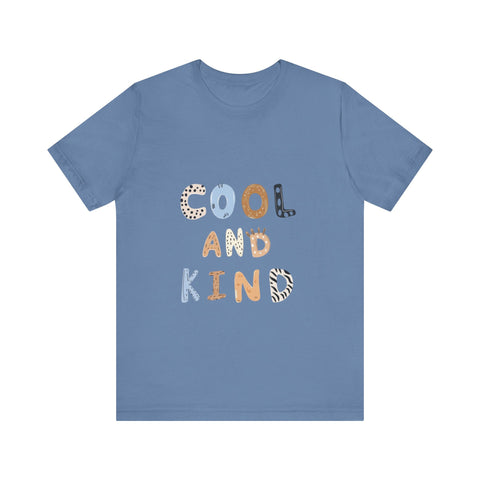 Cool and Kind Unisex Jersey Tee - Vibrant Short Sleeve T-Shirt for Positive Vibes