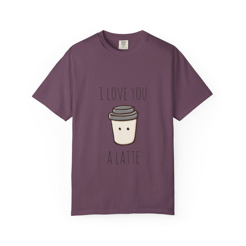 I Love You A Latte Unisex T-Shirt - Cute Coffee Lover Gift