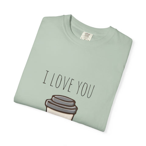 I Love You A Latte Unisex T-Shirt - Cute Coffee Lover Gift