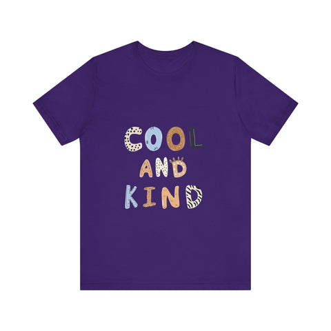 Cool and Kind Unisex Jersey Tee - Vibrant Short Sleeve T-Shirt for Positive Vibes
