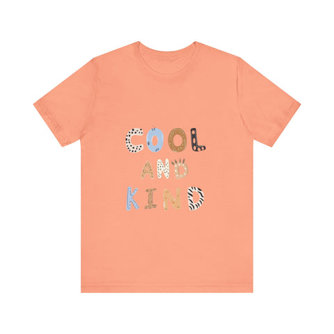 Cool and Kind Unisex Jersey Tee - Vibrant Short Sleeve T-Shirt for Positive Vibes
